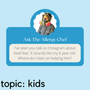 Ask The Allergy Chef: Food Fear in Children