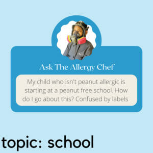 Ask The Allergy Chef: Peanut Free School