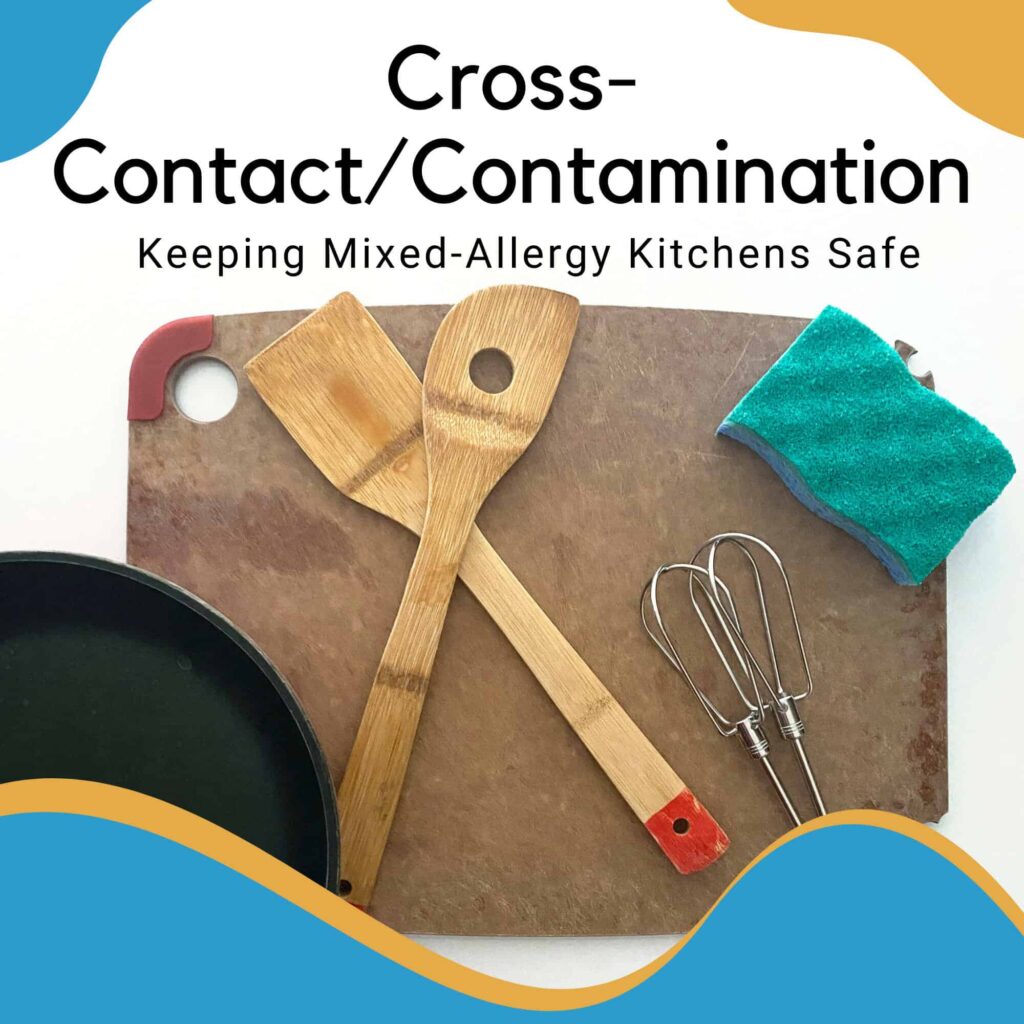 Cross Contamination and Cross Contact: Keeping Allergens Away