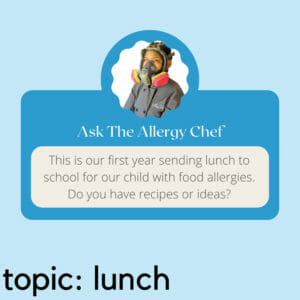 Ask The Allergy Chef: New to Packing Free-From Lunches