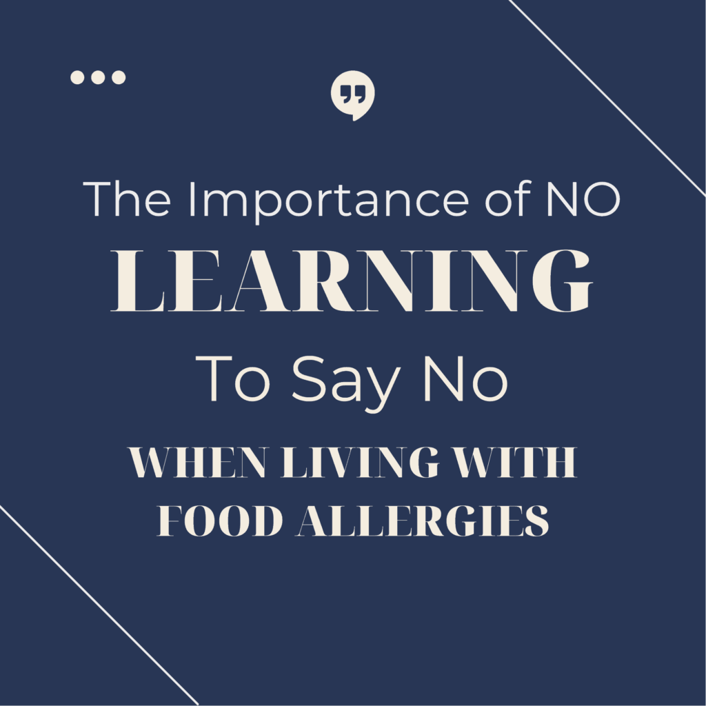 Importance of Saying No When Living with Food Allergies