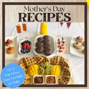 Gluten Free Allergy Friendly Mother's Day Recipes