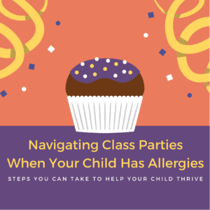 Navigating Class Parties with Food Allergies, Celiac Disease, and Restricted Diets