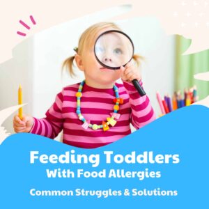 Feeding Toddlers with Food Allergies, Celiac Disease, and Restricted Diets