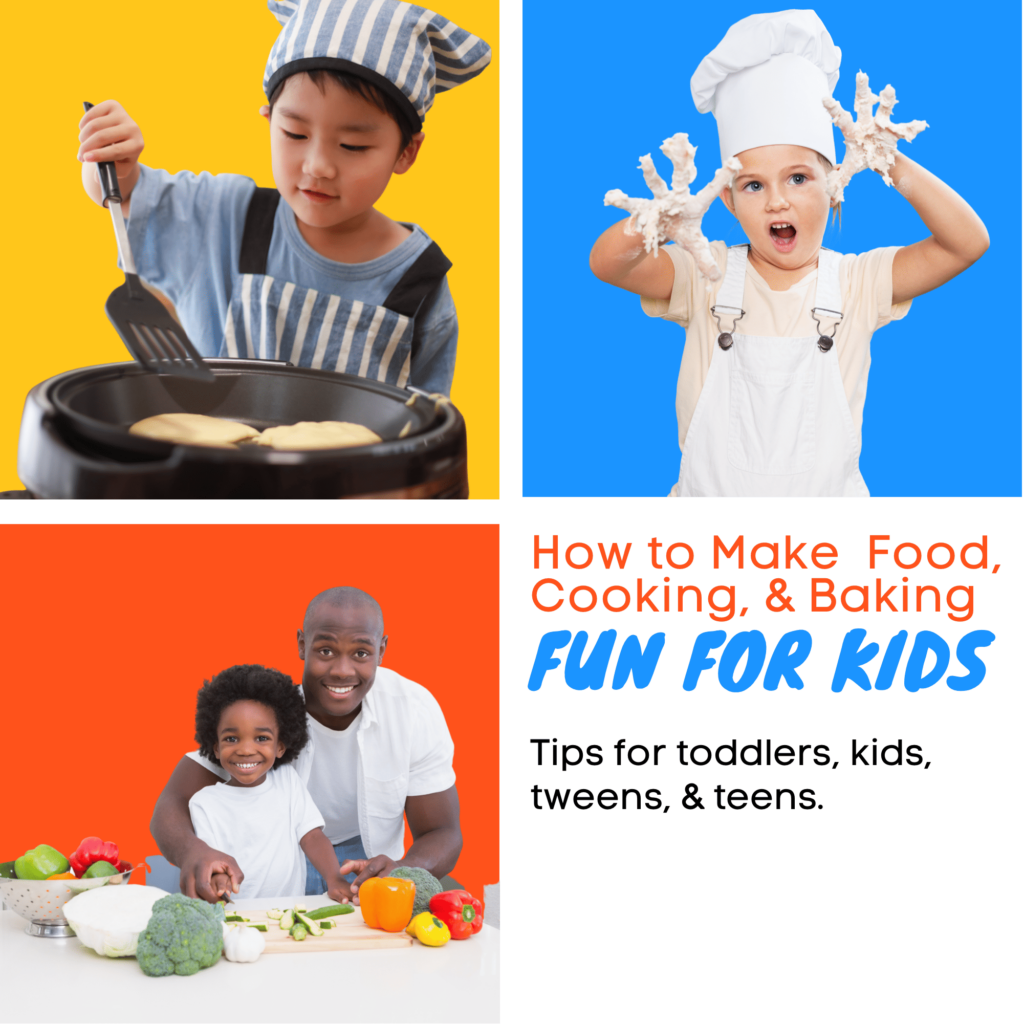 How to Make Food and Cooking Fun For Kids