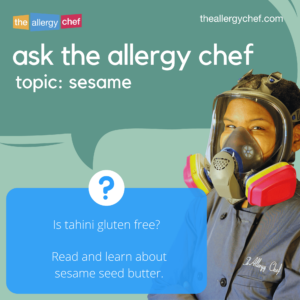 Is Tahini Gluten Free? Learn About Sesame Seed Butter from The Allergy Chef