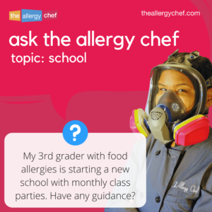 Ask The Allergy Chef: Class Parties