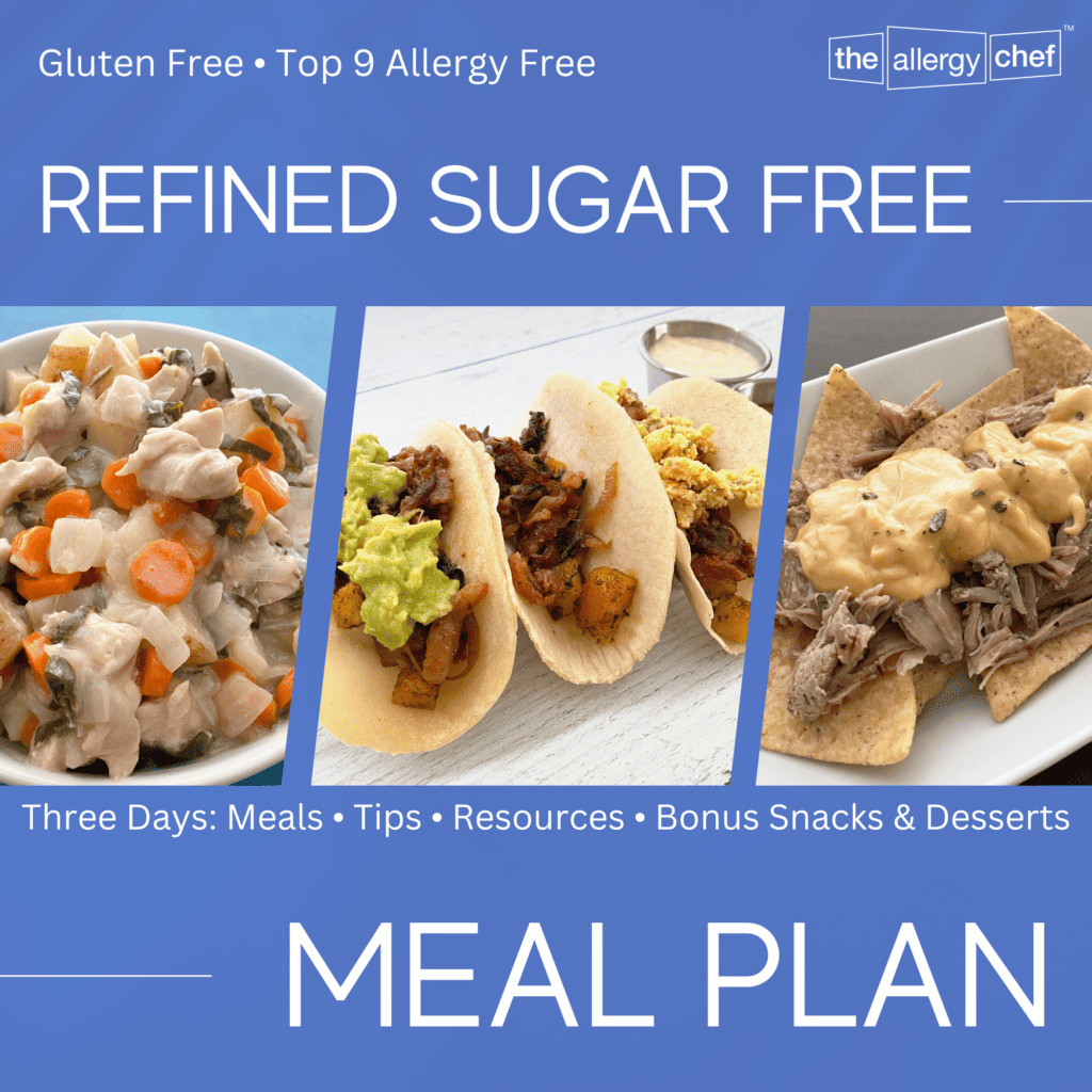 3 Day Refined Sugar Free Meal Plan and Resources by The Allergy Chef