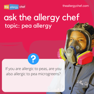 Ask The Allergy Chef: If You're Allergic to Peas Are You Allergic to Pea Microgreens?