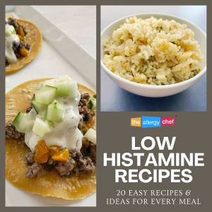 20 Easy Low Histamine Recipes and Ideas for Every Meal by The Allergy Chef