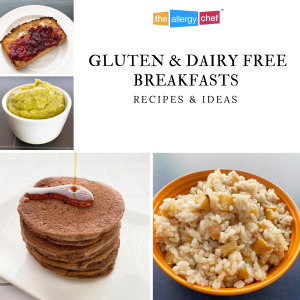 Gluten Free and Dairy Free Breakfast Recipes and Ideas by The Allergy Chef