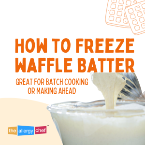 How to Freeze Homemade Waffle Batter by The Allergy Chef