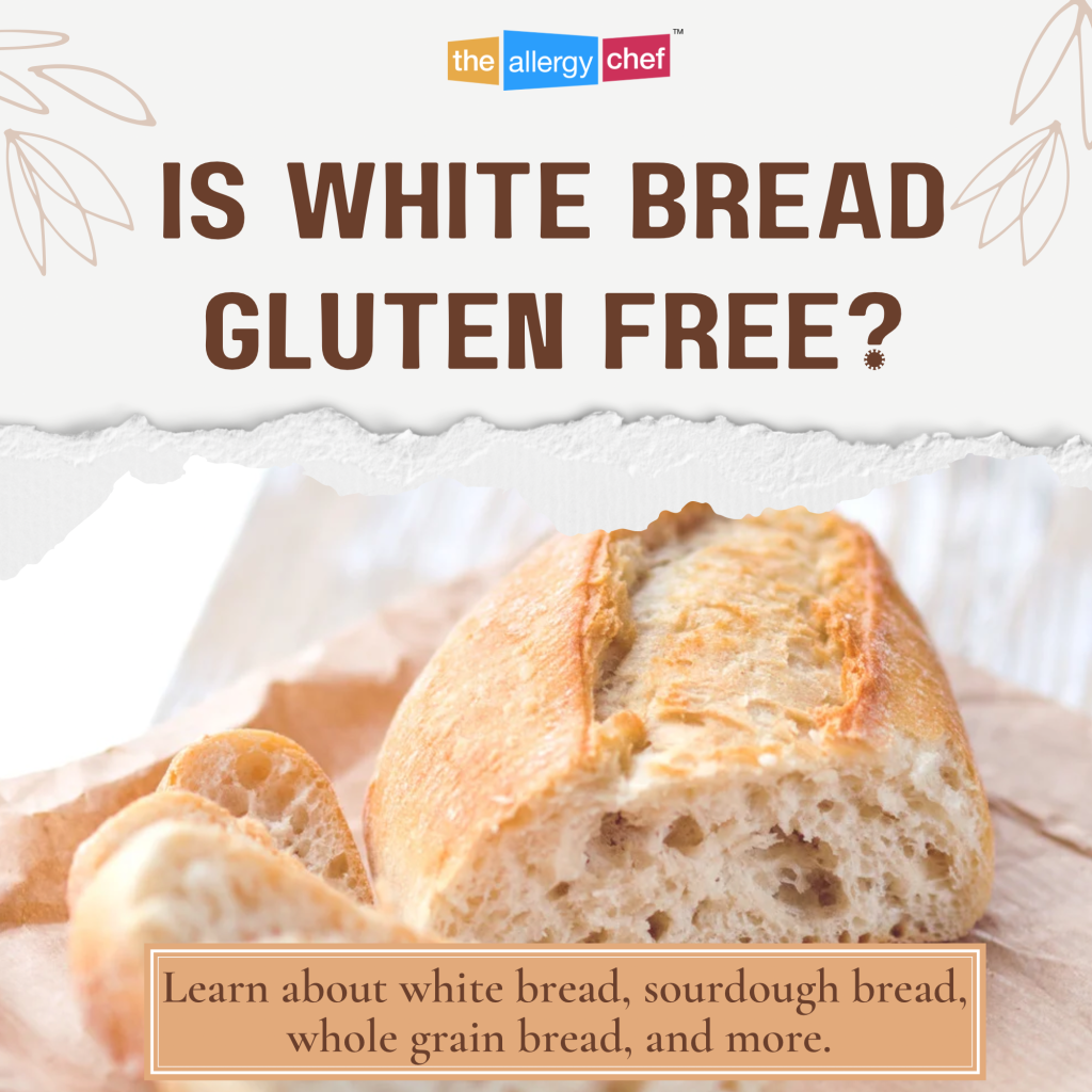 Is White Bread and Sourdough Bread Gluten Free by The Allergy Chef