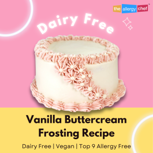 Dairy free, Vegan, Vanilla Buttercream Frosting Recipe by The Allergy Chef (Top 8 Allergy Free, Top 9 Allergy Free, Top 14 Allergy Free)