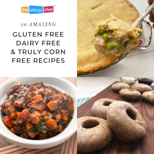 Gluten Free, Dairy Free, and Truly Corn Free Recipes by The Allergy Chef