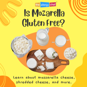 Is Mozzarella Cheese and Shredded Mozzarella Gluten Free by The Allergy Chef