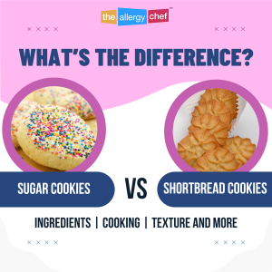 What's the Difference Between Sugar Cookies and Shortbread Cookies? by The Allergy Chef