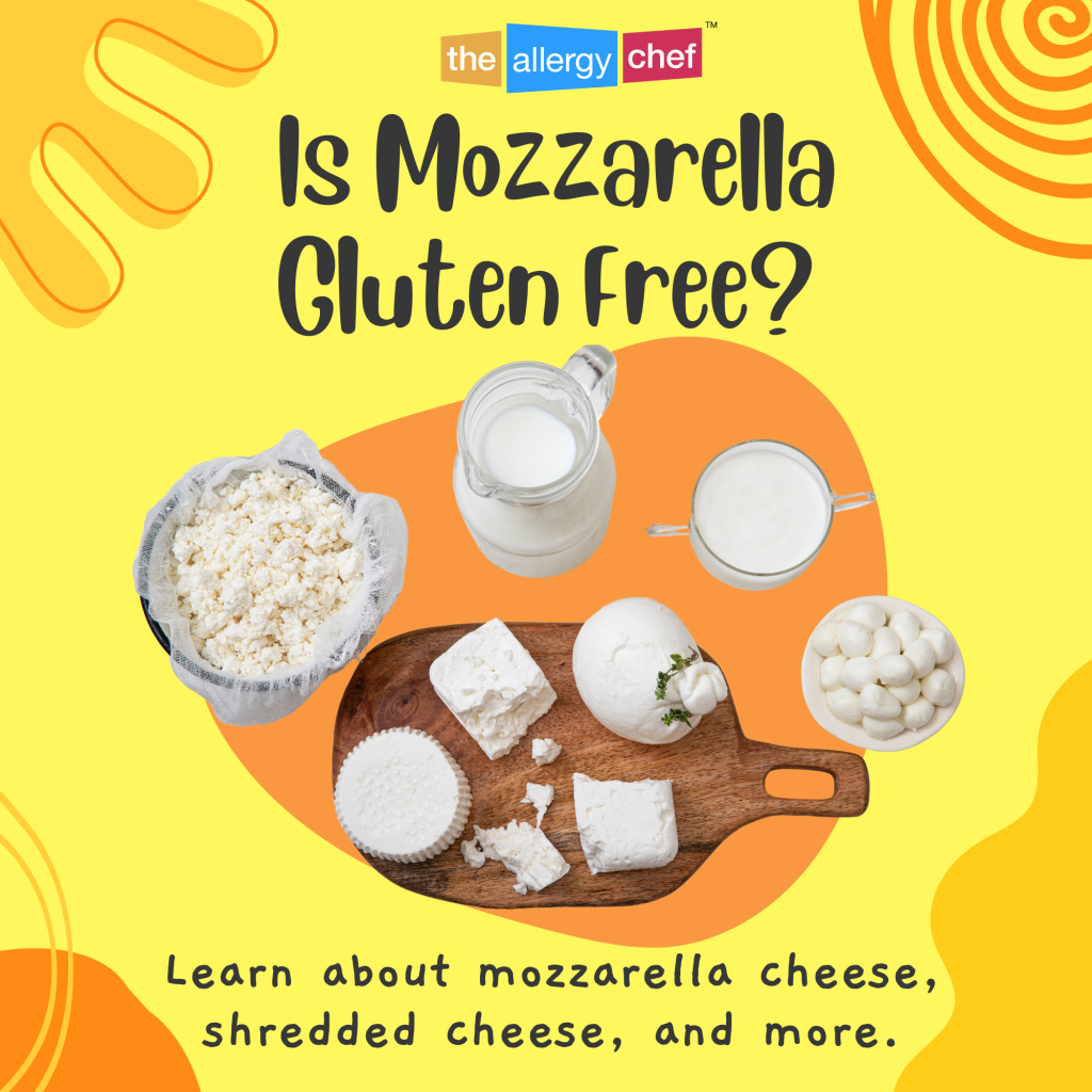 Is Mozzarella Cheese Gluten Free by The Allergy Chef