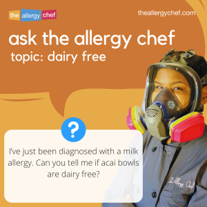 Ask The Allergy Chef: Are Acai Bowls Dairy Free?