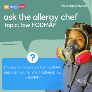 Ask The Allergy Chef: Is Coffee Low FODMAP?