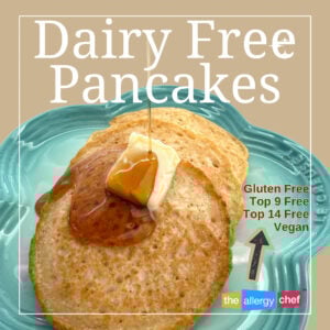 Dairy Free Pancakes by The Allergy Chef (gluten free, vegan, top 9 free, top 14 free)