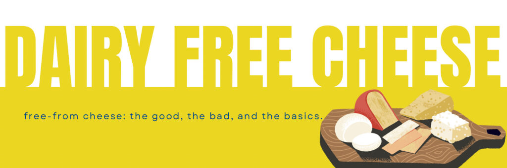 Dairy Free Cheese Alternatives by The Allergy Chef