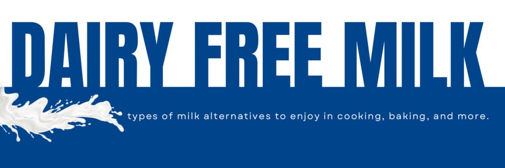 Dairy Free Milk Substitutes and Dairy Free Milk Alternatives by The Allergy Chef