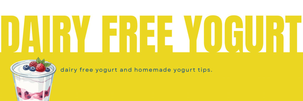 Dairy Free Yogurt Alternatives by The Allergy Chef