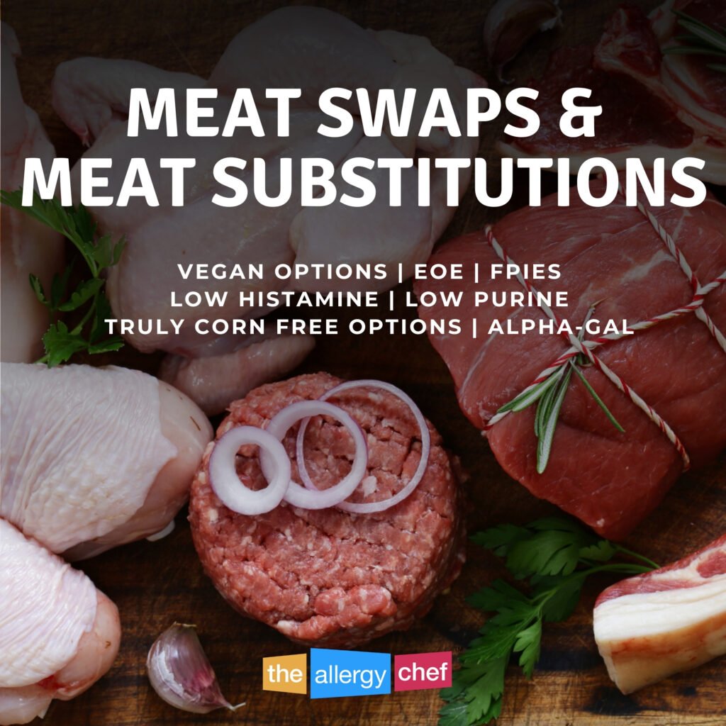 Meat Swaps and Meat Substitutions by The Allergy Chef (Vegan, Alpha-Gal, FPIES, EOE, Low Histamine, Low Purine)