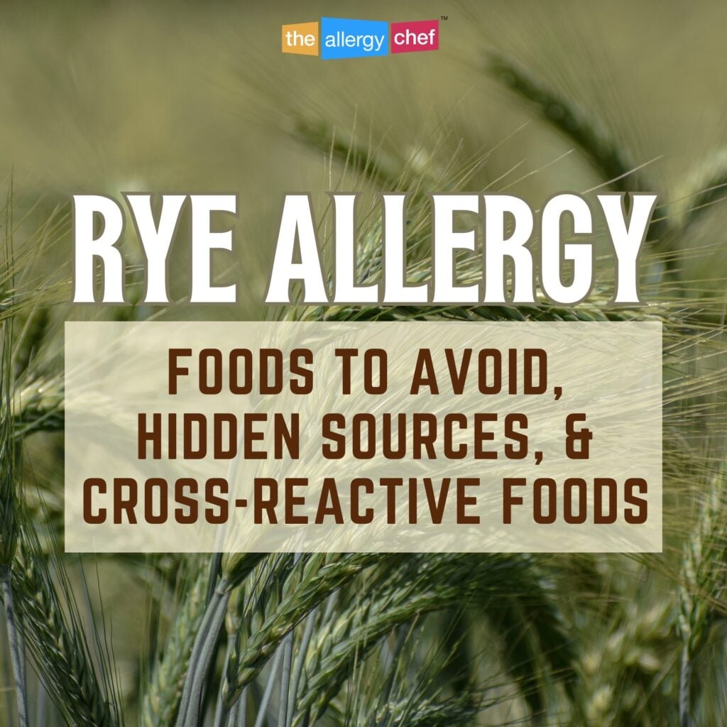 Rye Allergy Information, Symptoms, Substitutes, Hidden Sources, Cross Reactive Foods by The Allergy Chef