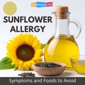 Sunflower Allergy Information, Symptoms, Substitutes, Hidden Sources by The Allergy Chef