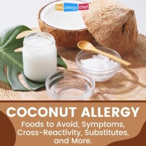Coconut Allergy Information, Symptoms, Substitutes, Hidden Sources by The Allergy Chef