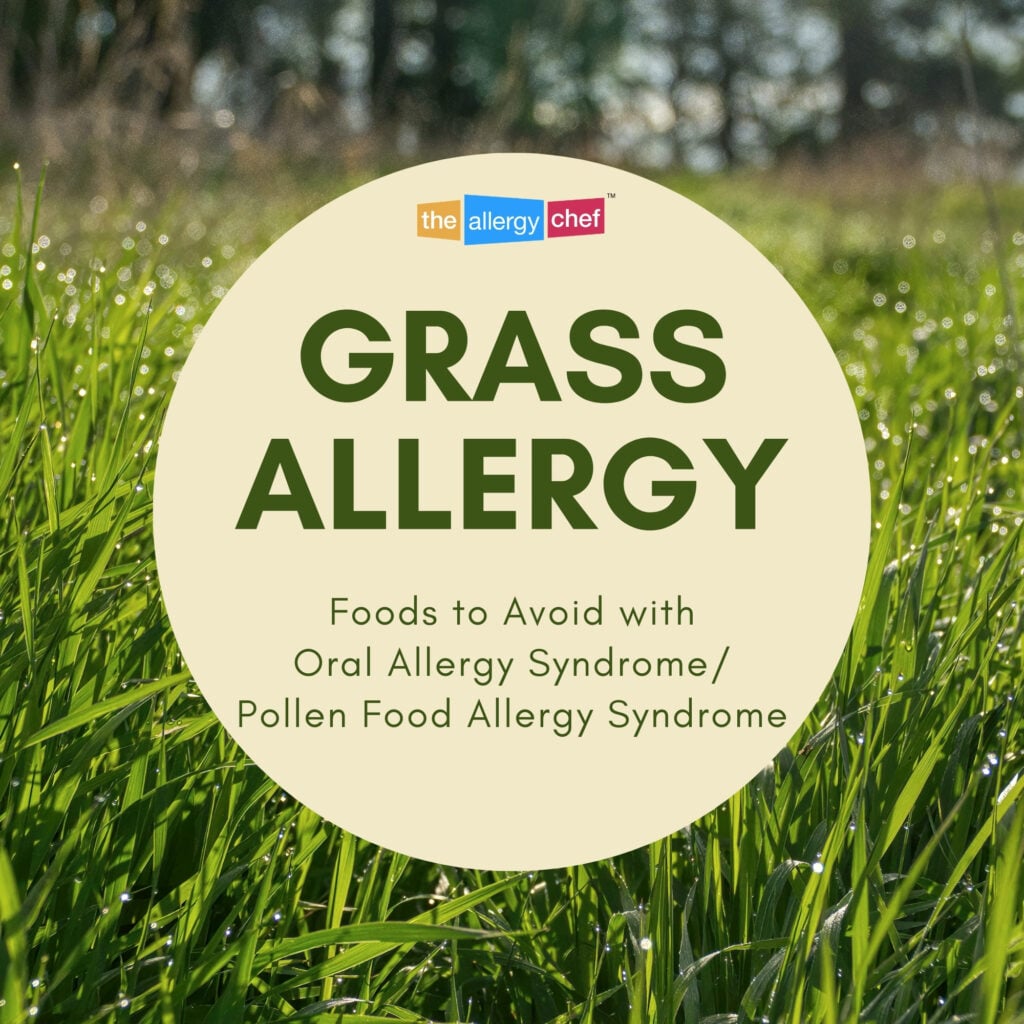 Grass Allergy Foods to Avoid Oral Allergy Syndrome Pollen Food Allergy Syndrome Info by The Allergy Chef
