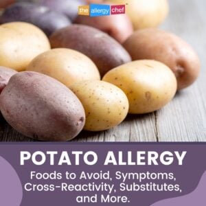 Potato Allergy Information, Symptoms, Substitutes, Hidden Sources by The Allergy Chef