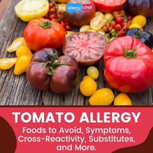 Tomato Allergy Information, Symptoms, Substitutes, Hidden Sources by The Allergy Chef