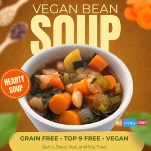 Vegan Bean Soup Recipe by The Allergy Chef (Gluten Free, Top 9 Free)