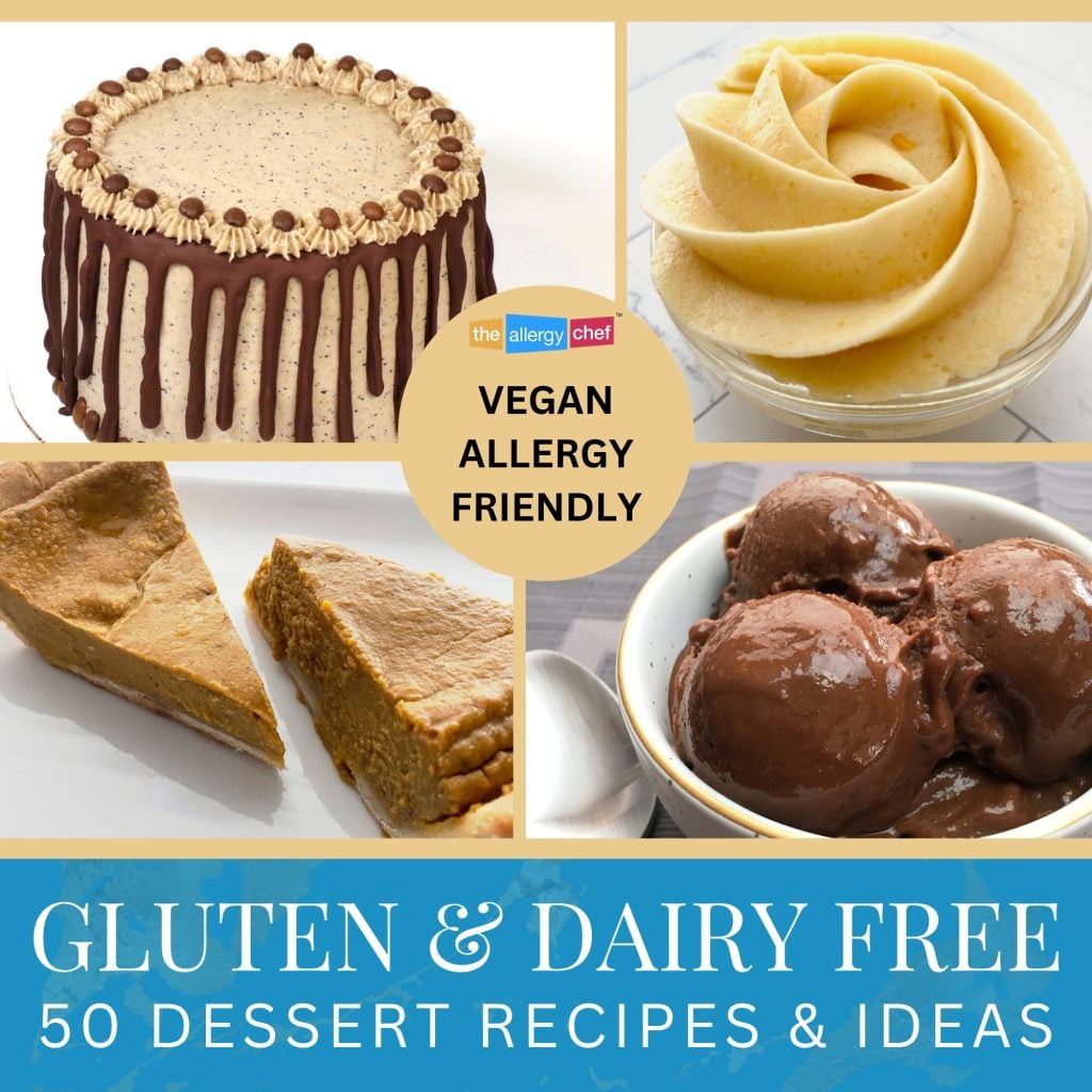 50 Gluten Free Dairy Free Desserts Recipes Ideas and Tips by The Allergy Chef.JPG