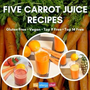 Carrot Juice Recipes by The Allergy Chef (Vegan, Top 9 Free, Paleo)