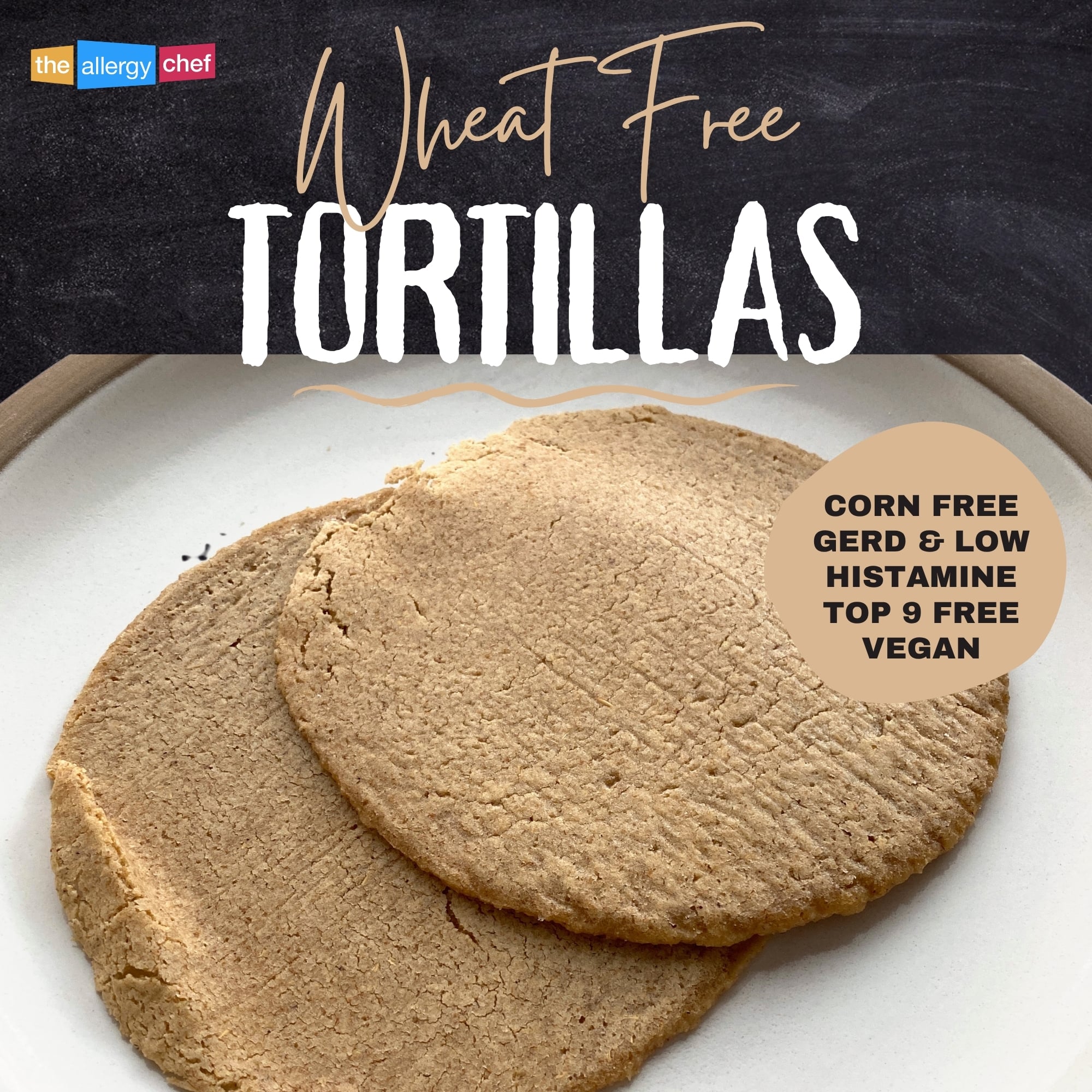 Wheat Free Tortilla Recipe by The Allergy Chef (Gluten Free, Top 9 Free, Vegan)